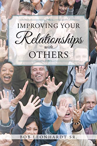 Leonhardt Sr. - Improving Your Relationships with Others - New paperba