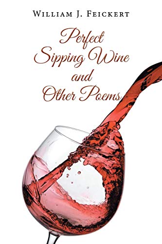 Feickert - Perfect Sipping Wine and Other Poems - New paperback or sof
