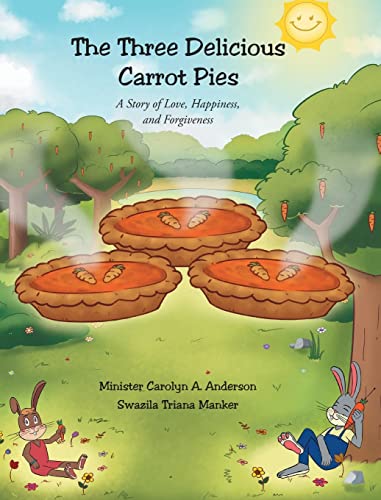 Anderson - Three Delicious Carrot Pies: A Story of Love, Happiness, an