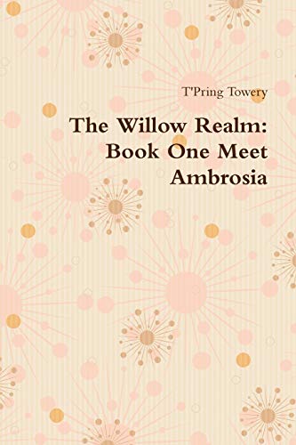owery - Willow Realm Book One Meet Ambrosia - New paperback or softba