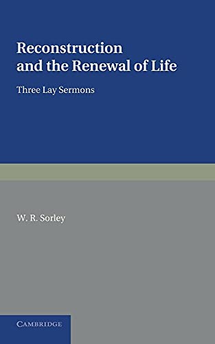 Sorley - Reconstruction and the Renewal of Life Three Lay Sermons - N