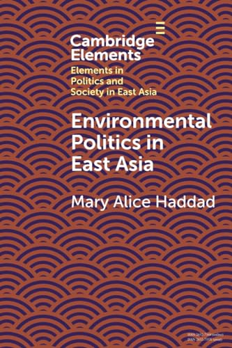 Mary Alice Haddad - Environmental Politics in East Asia - New Paperbac