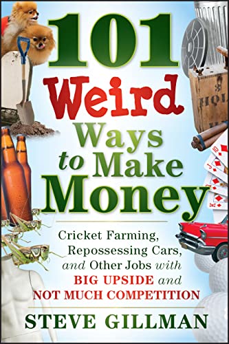 Gillman - 101 Weird Ways to Make Money - New paperback or softback