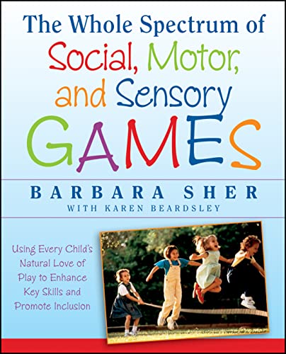 Barbara Sher - Whole Spectrum of Social, Motor and Sensory Games Usi