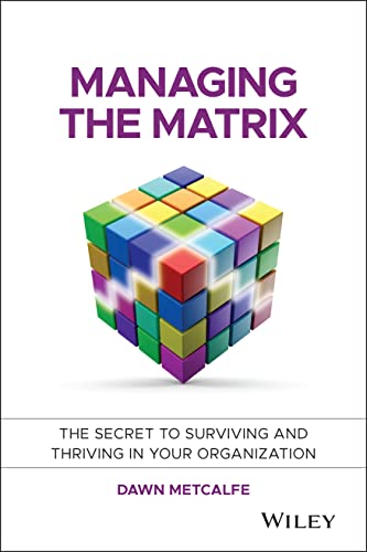 Dawn Metcalf - Managing the Matrix The Secret to Surviving and Thriv