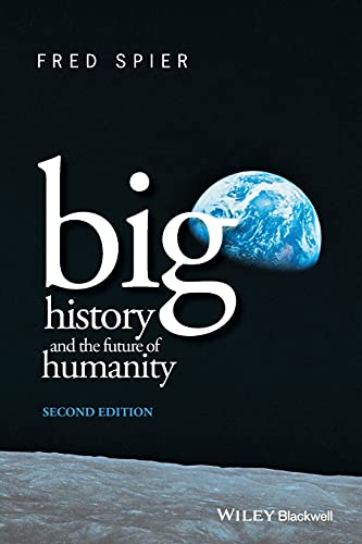 Fred Spier - Big History and the Future of Humanity - New Paperback