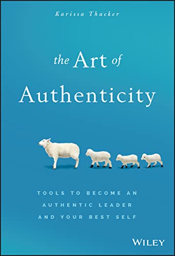Karissa Thacker - Art of Authenticity Tools to Become an Authentic L