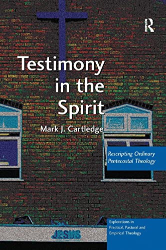 Mark J. Cartledge - Testimony in the Spirit : Rescripting Ordinary Pen
