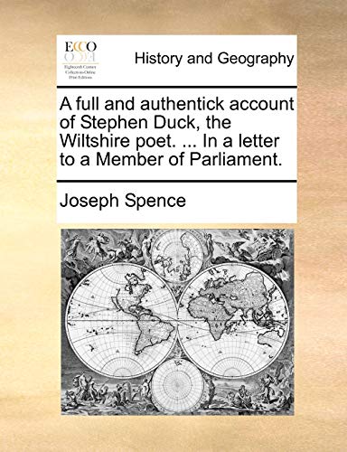 Spenc - A full and authentick account of Stephen Duck, the Wiltshire p