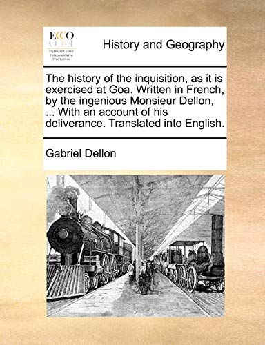 Dellon - history of the inquisition, as it is exercised at Goa. Writte
