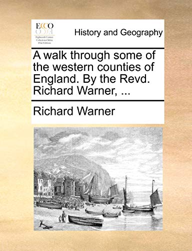 Warner - A walk through some of the western counties of England. By th