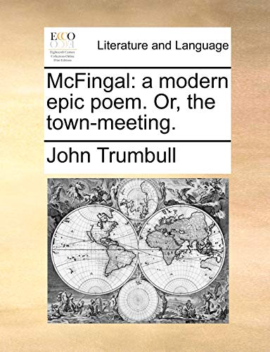 rumbull - McFingal: a modern epic poem. Or, the town-meeting. - New pa