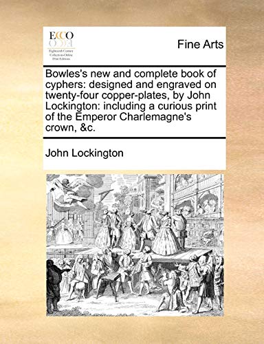 Lockington - Bowles's new and complete book of cyphers: designed and e