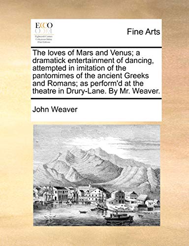 Weaver - loves of Mars and Venus; a dramatick entertainment of dancing