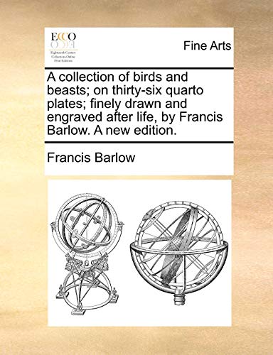 Barlow - A collection of birds and beasts; on thirty-six quarto plates