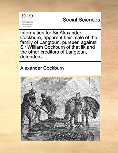 Cockburn - Information for Sir , apparent heir-male of the family of