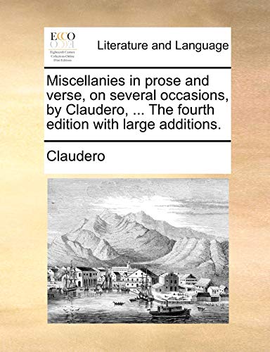 Claudero - Miscellanies in prose and verse, on several occasions, by ,