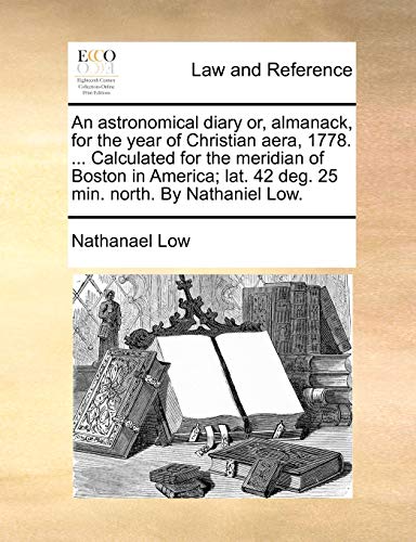 Low - An astronomical diary or, almanack, for the year of Christian ae