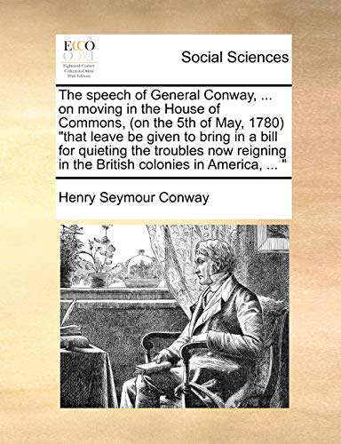 Conway - speech of General , ... on moving in the House of Commons, (o