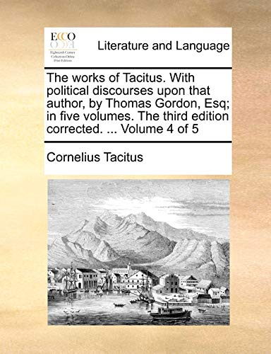 acitus - works of . With political discourses upon that author, by Tho