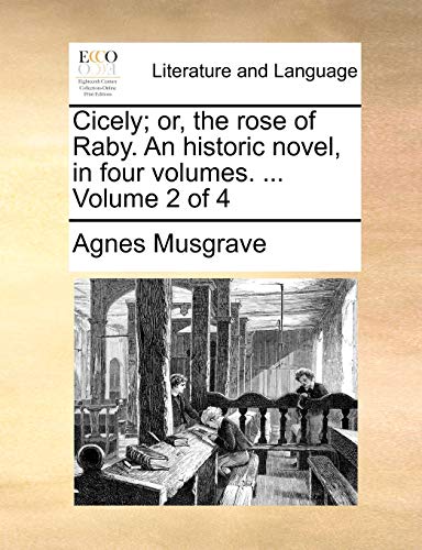 Musgrave - Cicely; or, the rose of Raby. An historic novel, in four vo