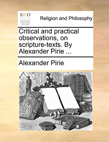Piri - Critical and practical observations, on scripture-texts. By .