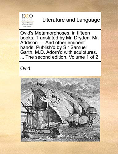 Ovid - 's Metamorphoses, in fifteen books. Translated by Mr. Dryden. M