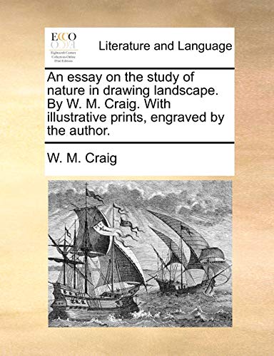 Craig - An essay on the study of nature in drawing landscape. By . Wi