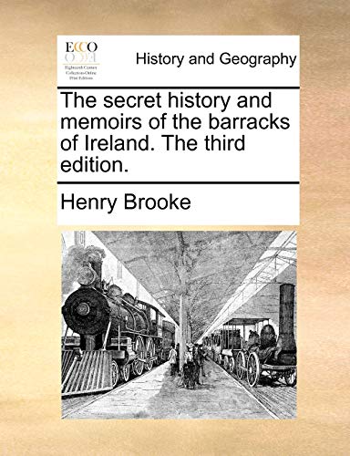 Brook - secret history and memoirs of the barracks of Ireland. The thi