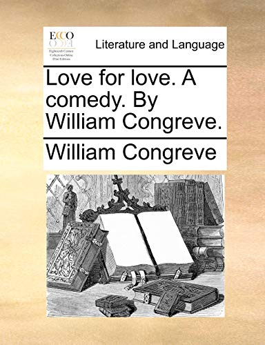 Congrev - Love for love. A comedy. By . - New paperback or softback
