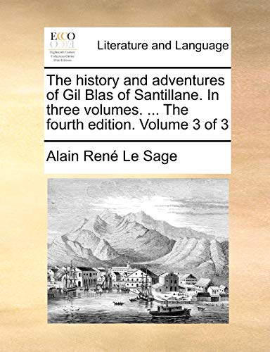 Le Sag - History and Adventures of Gil Blas of Santillane. in Three Vo