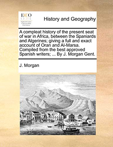 Morgan - A compleat history of the present seat of war in Africa, betw