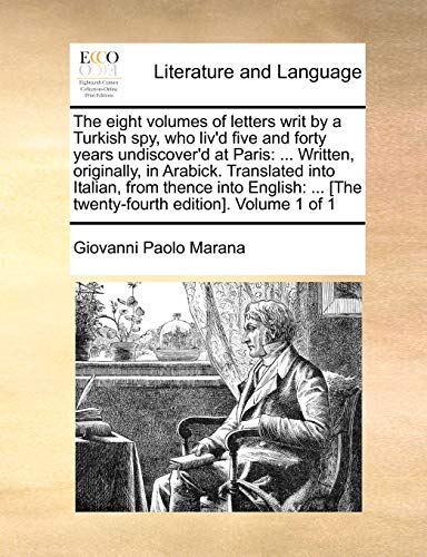Marana - eight volumes of letters writ by a Turkish spy, who liv'd fiv