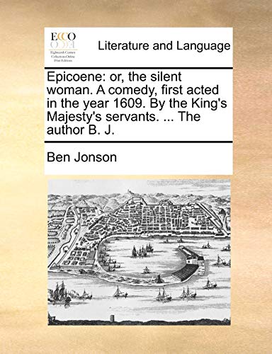 Jonson - Epicoene: or, the silent woman. A comedy, first acted in the