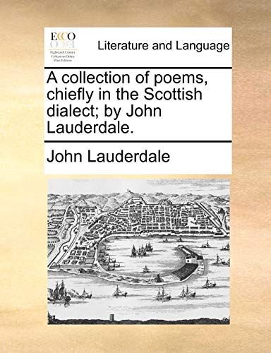 Lauderdal - A collection of poems, chiefly in the Scottish dialect; by