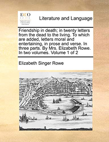 Row - Friendship in death; in twenty letters from the dead to the livi