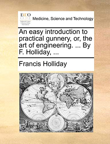 Holliday - An easy introduction to practical gunnery, or, the art of e