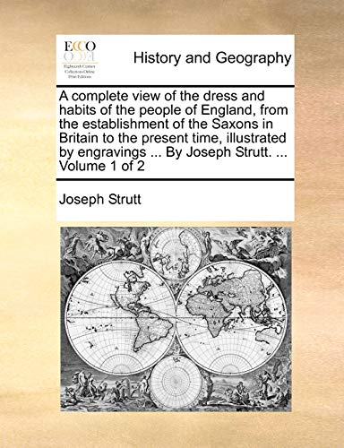Strutt - A complete view of the dress and habits of the people of Engl