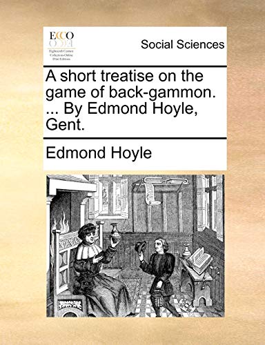 Hoyl - A short treatise on the game of back-gammon. ... By , Gent. -