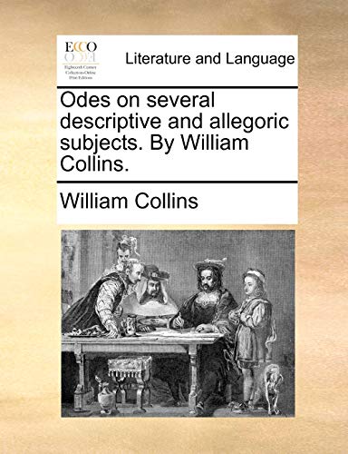 Collins - Odes on several descriptive and allegoric subjects. By . -