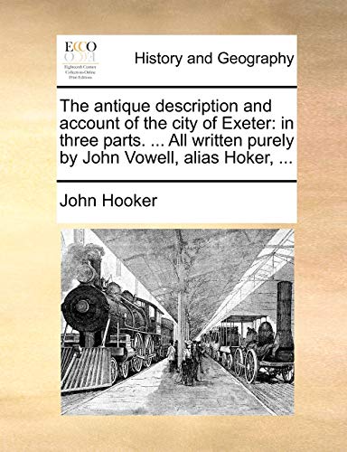 Hooker - antique description and account of the city of Exeter: in thr