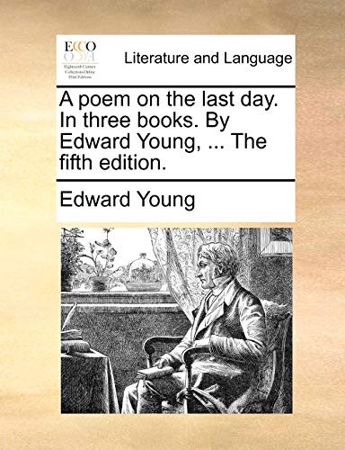 Young - A poem on the last day. In three books. By , ... The fifth ed