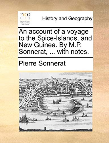Sonnerat - An account of a voyage to the Spice-Islands, and New Guinea