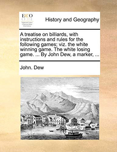 Dew - A treatise on billiards, with instructions and rules for the fol