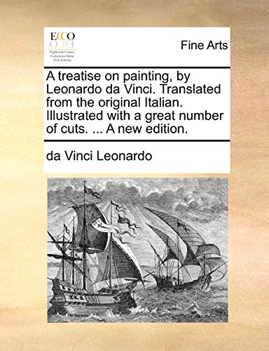 Leonardo - A treatise on painting, by . Translated from the original