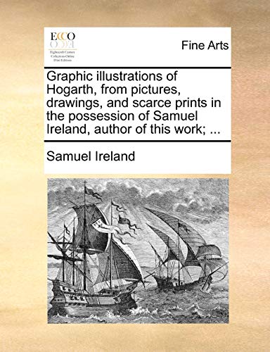 Ireland - Graphic illustrations of Hogarth, from pictures, drawings, a