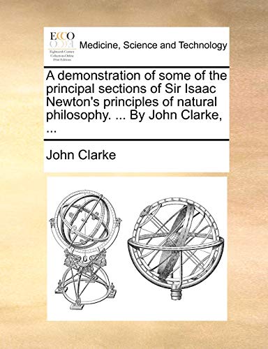 Clarke - A demonstration of some of the principal sections of Sir Isaa
