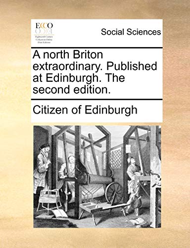 Citizen of Edinburg - A north Briton extraordinary. Published at Edinb