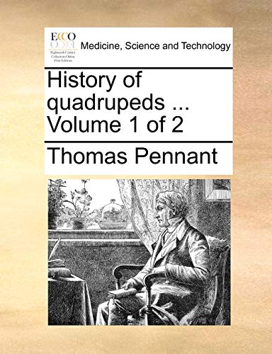 Pennant - History of quadrupeds ... Volume 1 of 2 - New paperback or
