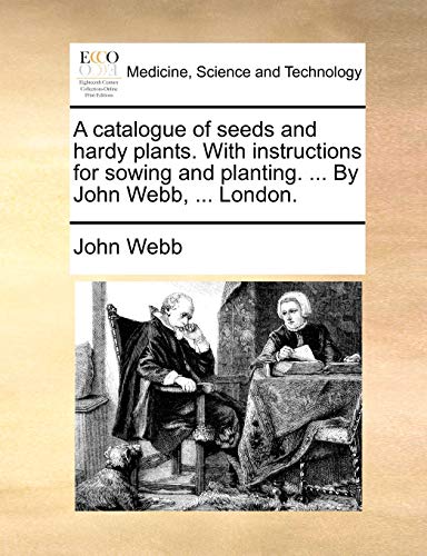 Webb - A catalogue of seeds and hardy plants. With instructions for so